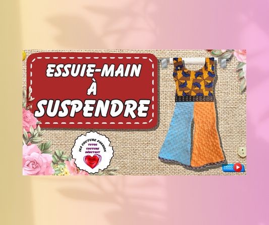 🧵 Patron de Couture Essuie-Main Inédit – Créez Votre Modèle Signature Isa couture passion