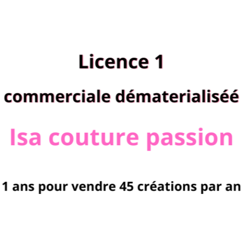 licence 1 commerciale dématérialisée 1 ou 2 ans Isa couture création